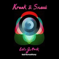 Kraak & Smaak - Let's Go Back (ft. Romanthony) (Hint Remix)